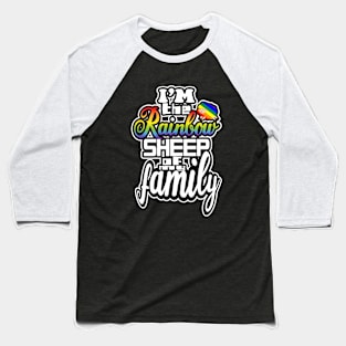 I'm the Rainbow sheep of my family! Baseball T-Shirt